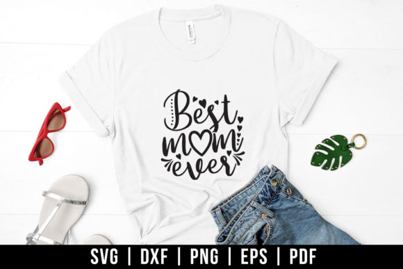 Best Mom Ever SVG for Crafts and Graphics
