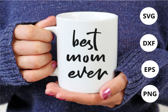Best Mom Ever Svg for Silhouette - A Crafts and Graphics Review