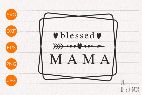 Blessed Mama SVG Digital Files for Crafts and Graphics