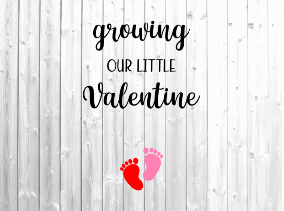 Growing Our Little Valentine Svg - Mom Graphics for Crafts