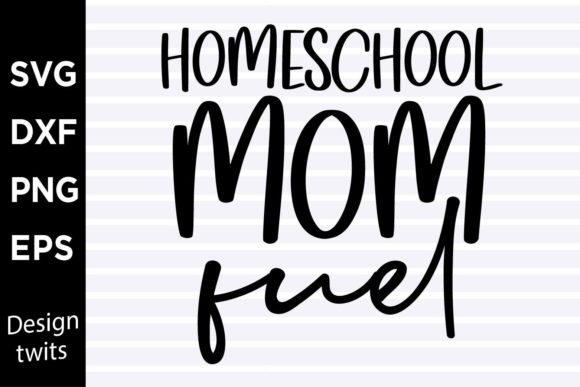 Homeschool Mom Fuel SVG for Crafts and Graphics