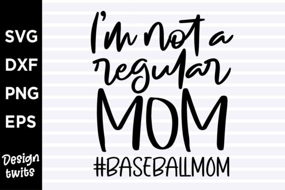 I m Not a Regular Mom Baseball Mom Graphics for Crafts