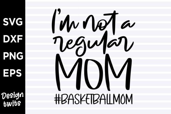 I m Not a Regular Mom Basketball Mom Graphics for Crafts