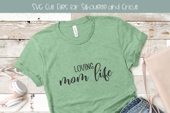 Loving Mom Life SVG File for Crafts and Graphics