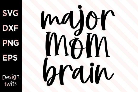 Major Mom Brain SVG for Crafts and Graphics