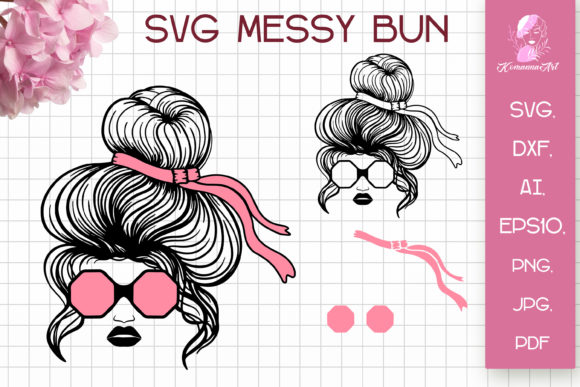 Messy Bun SVG Mom Life Graphics for Crafts