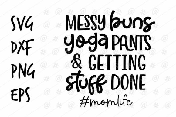 Messy Buns Mom Life SVG for Crafts and Graphics