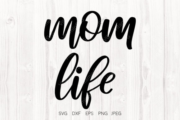 Mom Life SVG Graphics for Crafts