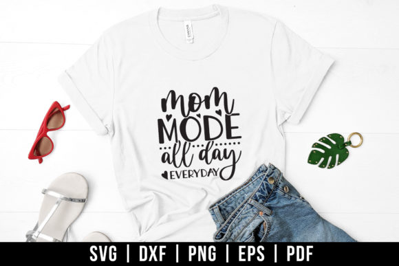 Mom Mode All Day Everyday SVG for Crafts and Graphics