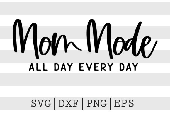 Mom Mode SVG: A Versatile Graphic Design Asset for Crafts and Branding