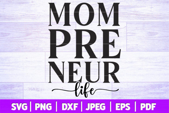 Mompreneur Life Boss Mom Graphics for Crafts and Content