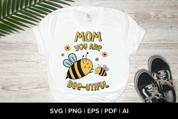 Mothers Day SVG Mom You Are Bee-utiful for Crafts and Graphics