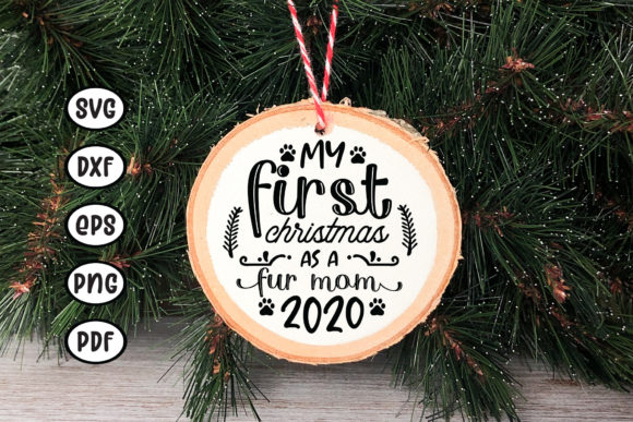 My First Christmas As a Fur Mom 2020 SVG for Crafts and Graphics