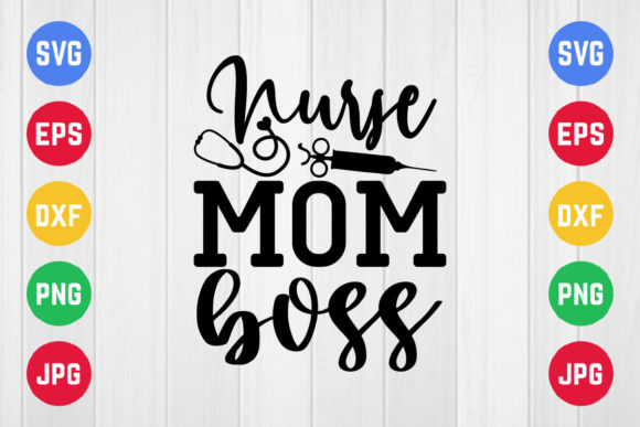 Nurse Mom Boss Svg Design Graphics for Crafts