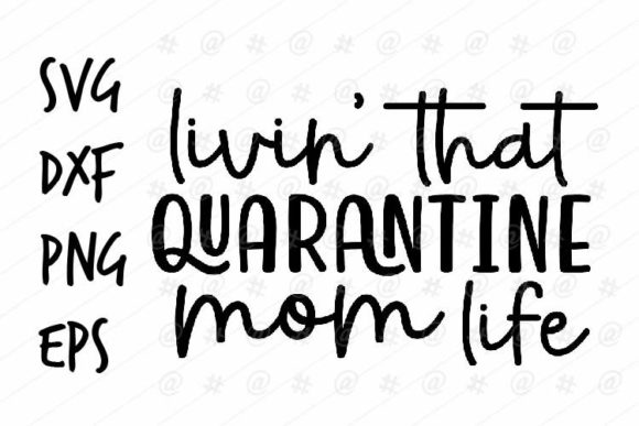 Quarantine Mom Life SVG for Crafts and Graphics