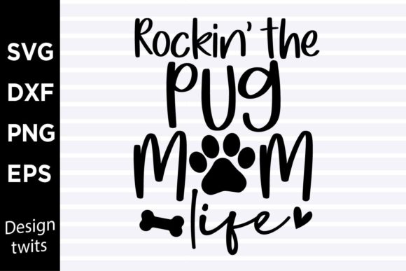Rockin the Pug Mom Life SVG for Crafts and Graphics