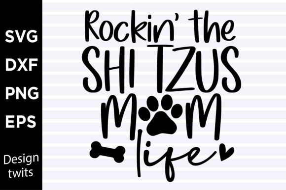 Rockin the Shitzus Mom Life SVG for Crafts and Graphics