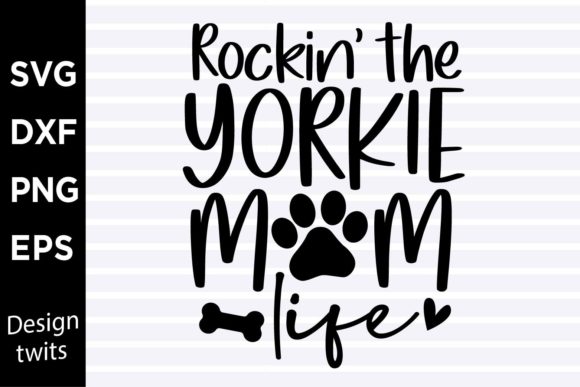 Rockin the Yorkie Mom Life SVG for Crafts and Graphics
