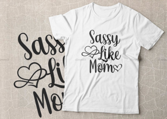 Sassy Like Mom Mother’s Day Graphics for Crafts