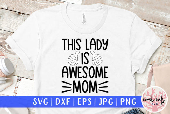 This Lady is Awesome Mom - Mother SVG for Crafts and Graphics